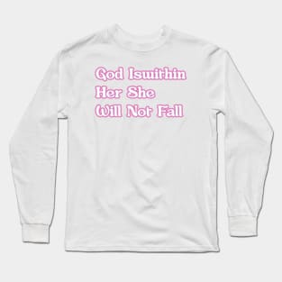 God Is Within Her She Will not Fall Long Sleeve T-Shirt